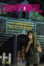 The House Next Door (You're Invited to a Creepover #16) - P.J. Night