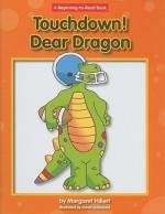 Touchdown! Dear Dragon - Margaret Hillert, David Schimmell