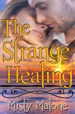 The Strange Healing - Misty Malone, Blushing Books