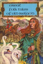 Great Folktales of Old Ireland - Mary McGarry, Richard Hook