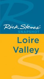 Rick Steves' Snapshot Loire Valley - Steve Smith