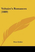 Voltaire's Romances (1889) - Peter Eckler