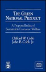 The Green National Product - Clifford W. Cobb, Clifford W Cobb