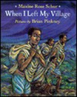 When I Left My Village - Maxine Rose Schur