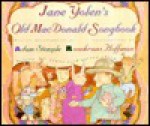 Jane Yolen's Old MacDonald Songbook - Jane Yolen, Adam Stemple