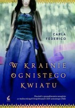 W krainie ognistego kwiatu - Carla Federico