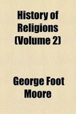 History of Religions (Volume 2) - George Augustus Moore