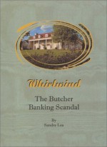 Whirlwind: The Butcher Banking Scandal - Sandra Lea