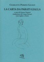 La carta da parati gialla (The Yellow Wallpaper) - Charlotte Perkins Gilman, C. Ferrari, F. Venturi