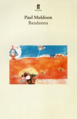 Bandanna - Paul Muldoon