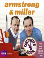 Armstrong And Miller: Children's Hour (Bbc Audio) - Alexander Armstrong, Ben Miller