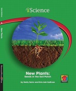 New Plants: Seeds in the Soil Patch - Emily Sohn, Erin Ash Sullivan, Edward Rock