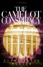 The Camelot Conspiracy - Diane Munson, David Munson