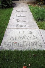 It's Always Something - Indiana Writer Southern Indiana Writers, Teddi Robinson, Joanna Foreman, T. Lee Harris, J. Baumgartle, Glenda Mills, Bonnie L. Abraham, Joy Kirchgessner, Ginny Fleming, Leslea M. Harmon, Jane E. Jones