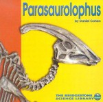 Parasaurolophus - Daniel Cohen, Larry D. Martin, Larry Dean Martin