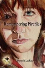 Remembering Fireflies - Pamela Laskin