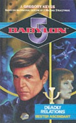 Three Babylon 5 Novels - Deadly Relations, Dark Genesis and Final Reckoning - J. Gregory Keyes