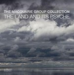 The Macquarie Group Collection: The Land and Its Psyche - Julian Beaumont, Felicity Fenner, John McDonald