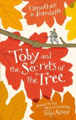 Toby and the Secrets of the Tree - de Fombelle, Timothee, François Place, Sarah Ardizzone