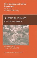 Skin Surgery and Minor Procedures: Number 3 - Frederick Radke, Ronald F. Martin