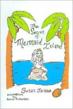 The Secret of Mermaid Island - Susan Jackson