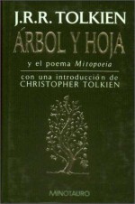 Árbol y hoja: y el poema "Mitopoeia" - J.R.R. Tolkien, J.R.R. Tolkien, José M. Santamaría, Julio César Santoyo