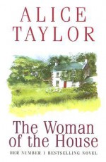 The Woman of the House - Alice Taylor