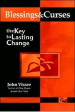 Blessings & Curses: The Key to Lasting Change - John Visser