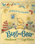 Bug and Bear - Ann Bonwill, Layn Marlow