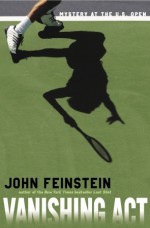 Vanishing Act: Mystery at the U.S. Open - John Feinstein