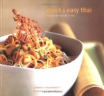 Quick & Easy Thai: 70 Everyday Recipes - Nancie McDermott, Alison Miksch