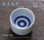 Sake: Water from Heaven - Rocky Aoki, Pierre A. Lehu