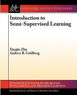 Introduction to Semi-Supervised Learning - Xiaojin Zhu, Thomas Dietterich, Andrew Goldberg, Ronald Brachman