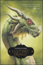 L'ultimo drago - Angela Ragusa, Jasper Fforde