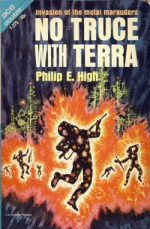 No Truce with Terra - Philip E. High