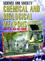 Chemical and Biological Weapons: Agents of War and Terror (Science and Society) - Daniel E. Harmon