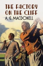 The Factory on the Cliff - A.G. Macdonell