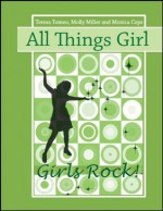 Girls Rock! (All Things Girl) - Molly Miller, Teresa Tomeo, Monica Cops