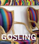 Gosling: Classic Design for Contemporary Interiors - Stephen Calloway, Jean Gomm, Tim Gosling