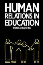 Human Relations in Education - Carol Hall, Eric Hall