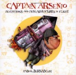 Captain Arsenio: Inventions and (Mis)adventures in Flight - Pablo Bernasconi