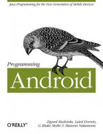 Programming Android - Zigurd Mednieks, Laird Dornin, G. Blake Meike, Masumi Nakamura