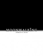 Moonwalking - D. Blair