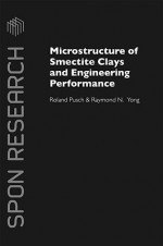 Microstructure of Smectite Clays and Engineering Performance - Roland Pusch, Raymond N. Yong