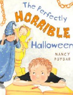 The Perfectly Horrible Halloween - Nancy Poydar