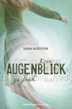 Kein Augenblick zu früh (German Edition) - Sarah Alderson, Karlheinz Dürr