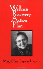 Wellness Recovery Action Plan - Mary Ellen Copeland