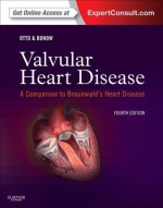 Valvular Heart Disease: A Companion to Braunwald's Heart Disease (Expert Consult Title: Online + Print) - Catherine M. Otto, Robert O. Bonow