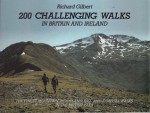 200 Challenging Walks in Britain and Ireland - Richard Gilbert