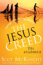 The Jesus Creed for Students: Followers of Jesus Follow Jesus - Scot McKnight, Chris Folmsbee, Syler Thomas